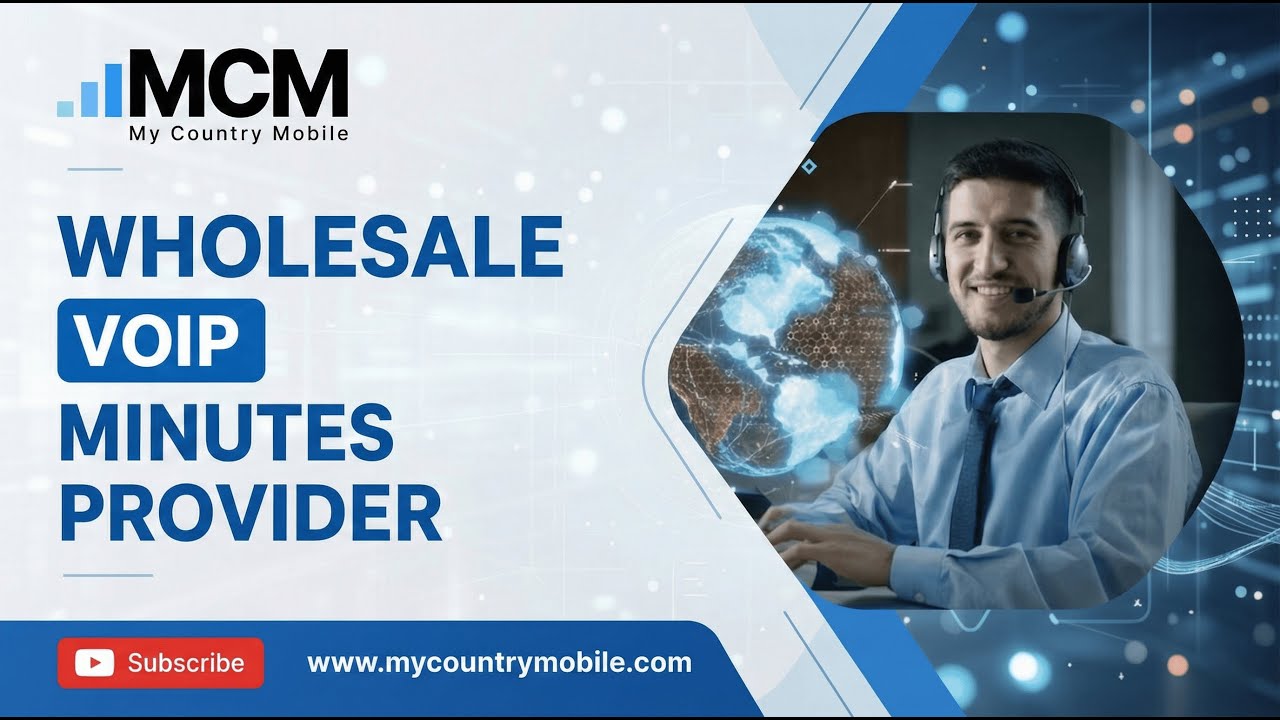 Wholesale VoIP Minutes Providers: Maximize Connectivity with My Country Mobile.
