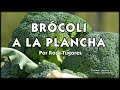 BRÓCOLI A LA PLANCHA [Macrobiótica] 🥦