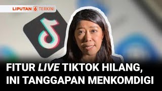 Menkomdigi Memberi Tanggapan Terkait Hilangnya Fitur Live di Aplikasi Tiktok | Liputan 6