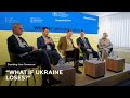 What if Ukraine Loses?”.  Carl Bildt, Yehor Cherniev, Niall Ferguson, Valerii Pekar