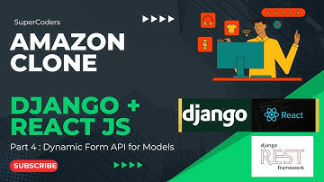 Building Your Amazon Ecommerce Clone: Part 4 - Create Dynamic Form API from Django Models