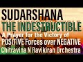 Ravikirans the indestructible  prayer to sudarshana  victory of positive forces over negative