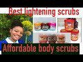 Best lightening scrubs/ Affordable body and face scrubs