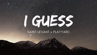 I GUESS - Saint Levant x Playyard