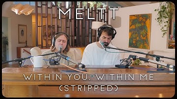 Meltt - Within You, Within Me (Official Stripped Session)