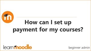 How can I set up payment for my Moodle courses?