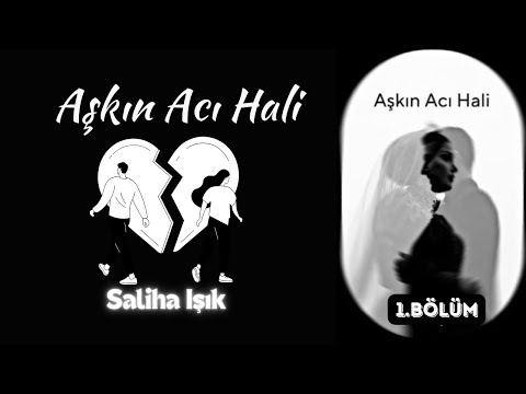 Aşkın Acı Hali I 1. Bölüm