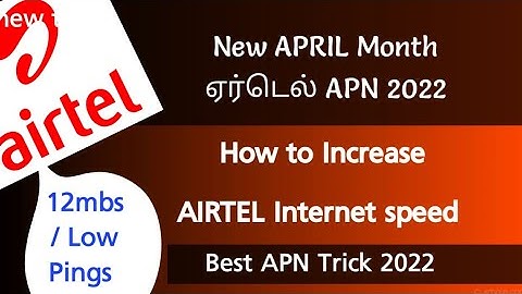 அதிவேக இன்டர்நெட் AIRTEL APN settings 2022 | April Month APN Trick | Techwood