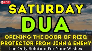POWERFUL SATURDAY DUA - MUST LISTEN TO OPEN THE DOORS OF RIZQ, GET SUCCESS AND PEACE, HAPPINESS