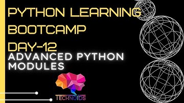 Day 12- Advanced Python Modules