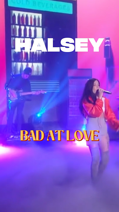 Bad At Love - Halsey