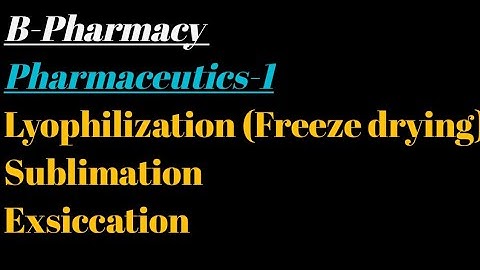 Lyophilization (Freeze drying) | Sublimation |Trituration