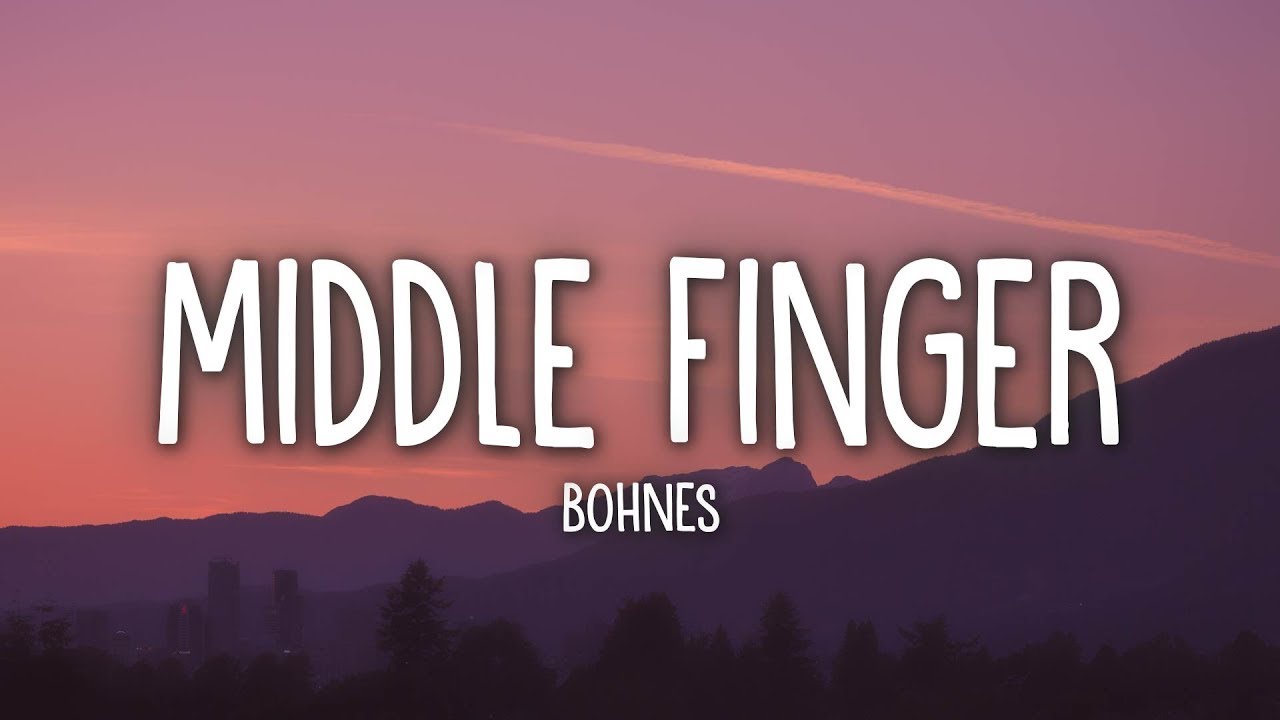 Bohnes   Middle Finger Lyrics  1 Hour Version