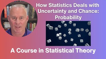 How Statistics Deals with Uncertainty and Chance - Probability