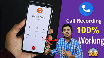Why Google Dialer In Every Phone? - Google Dialer CALL RECORDING Without Alert On Any Android 2022