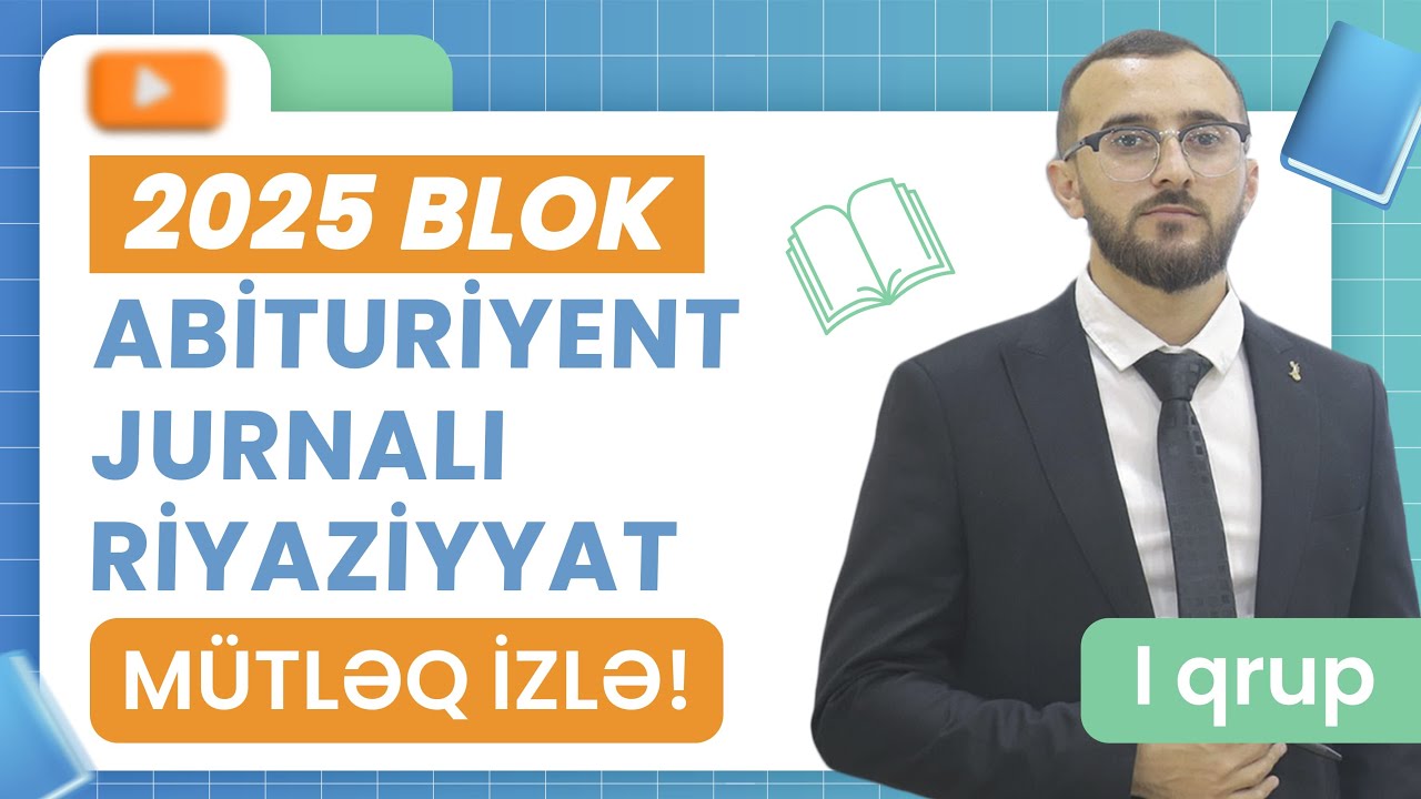 ✅❗️👉🏻2025 BLOK ABİTURİYENT JURNALI RİYAZİYYAT I QRUP İZAH/NİCAT BAĞIŞZADƏ