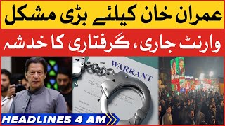 Imran Khan In Big Problem | BOL News Headlines At 4 AM | Arrest Honay Ka Khatra