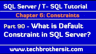 What is Default Constraint in SQL Server - SQL Server / TSQL Tutorial Part 90