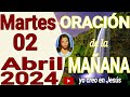 Oración de la mañana del día martes 02 de abril del 2024