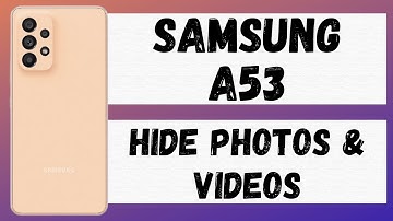 Samsung A53 Hide Photos & Videos in Secure Folder (SM-A536B)