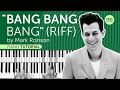 &quot;Bang Bang Bang&quot; by Mark Ronson - piano tutorial