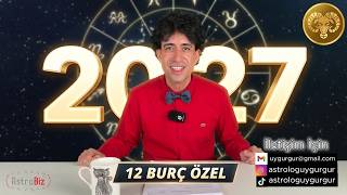 2027 Yılı Astrolojik Öngörüler ( 12 Burç )