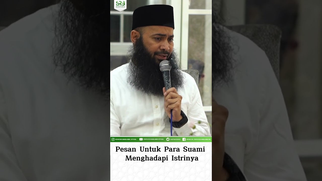 ⁣Pesan Untuk Para Suami Menghadapi Istrinya - Ustadz Dr Syafiq Riza Basalamah MA