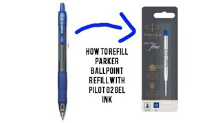 How to refill Parker ballpoint refill with Pilot G2 gel ink || A great successful experiment ...