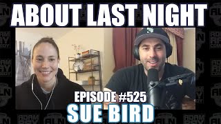 WNBA Legend Sue Bird Returns! | About Last Night Podcast with Adam Ray | 525