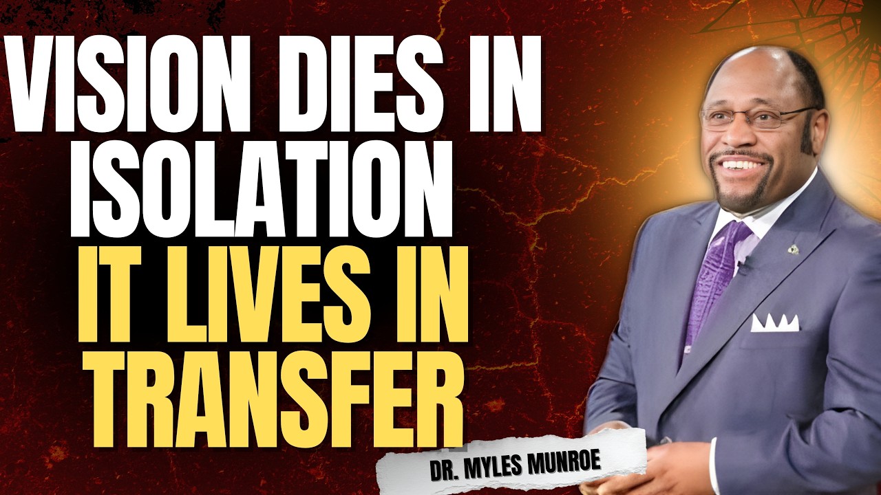 WHY MOST VISIONS FAIL: THE LEADERSHIP TRUTH DR MYLES MUNROE REVEALED