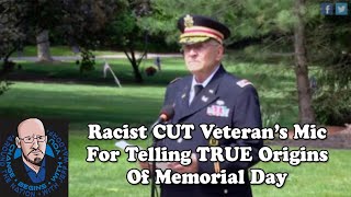 Racist CUTS Veteran's Mic For Telling TRUE Origin Of Memorial Day