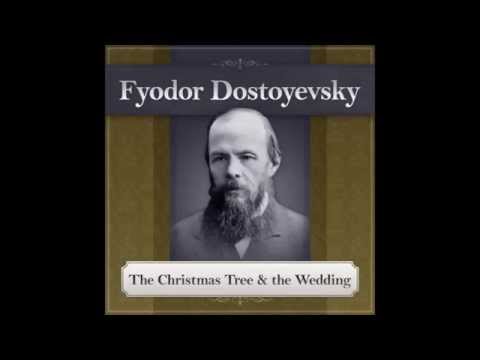 The Christmas Tree and the Wedding - Fyodor Dostoyevsky