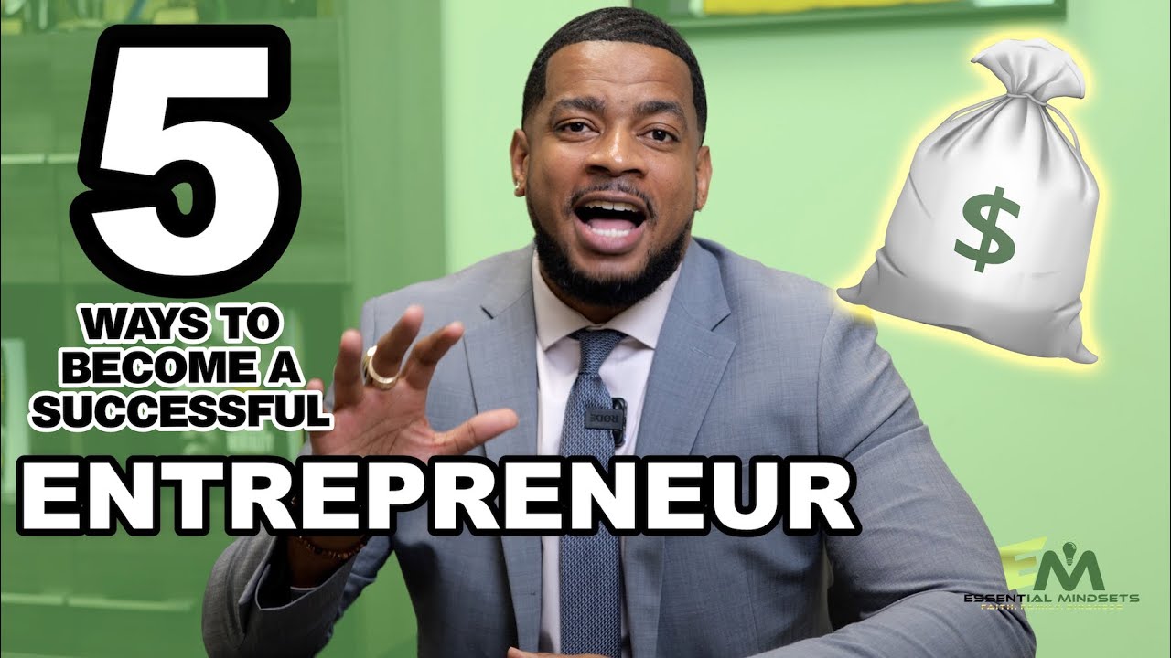 5 Ways To Become A Successful Entrepreneur - Essential Mindsets - YouTube