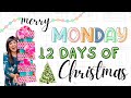 Merry Monday | 12 Days of Christmas
