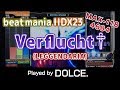 Verflucht†LEGGENDARIA MAX-118 [4684] / played by DOLCE. / beatmania IIDX23 copula [手元付き]