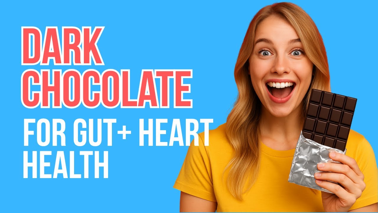 Dark Chocolate for Gut and Heart Health 