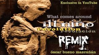 Download Mp3 ill Niño - What comes around - Remix OBM World Gudang lagu Download Mp3 ill Niño - What comes around - Remix OBM World