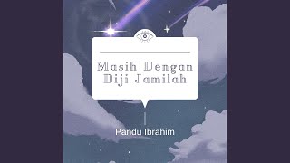 Masih Dengan Diji Jamilah