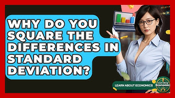 Why Do You Square The Differences In Standard Deviation? - Learn About Economics