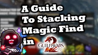 A Guide to Stacking Magic Find in Guild Wars 2