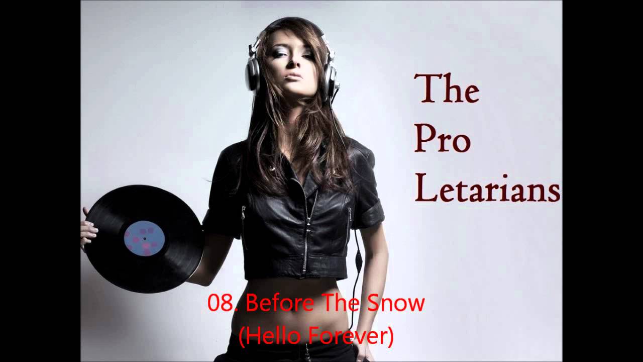 The Pro Letarians Before The Snow