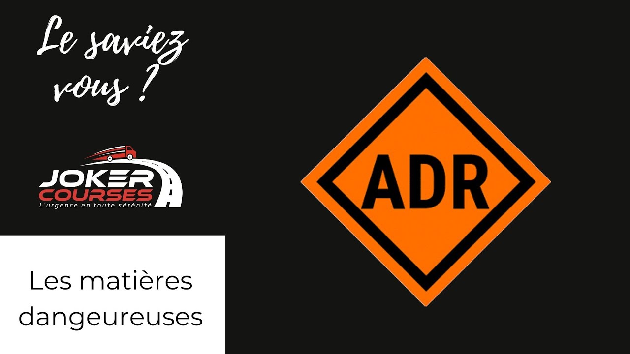 La règlementation sur les matières dangereuses (ADR)