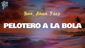 Thumbnail of 8Uno, Airam Paez - PELOTERO A LA BOLA (Letra Oficial / Official Lyrics)