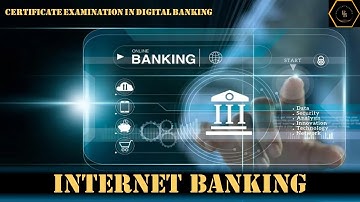Chapter-5 | Internet Banking or Online Banking |  Certificate Course in Digital Banking | IIBF