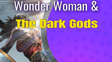 Wonder Woman and The Dark Gods - Wonder Woman #46