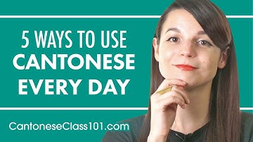 5 Practical Ways You Can Use Cantonese Every Day [Fixed]