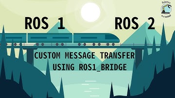 Send custom messages between ROS 1&2 using the ros1_bridge - Tutorial