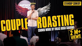 Couple Roasting | Standup Comedy By Vikas Kush Sharma | Crowd Work |  Standup Comedy