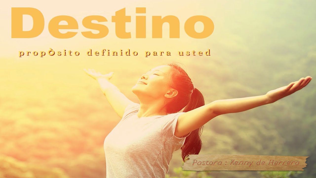 Destino  propósito definido para usted Pastora : Kenny de Herrera