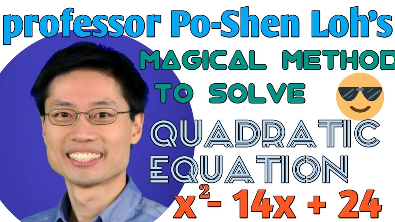 Solving quadratic equation through professor Po-Shen Loh's method ...